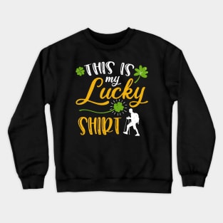 Hiking This is My Lucky Shirt St Patrick's Day Crewneck Sweatshirt